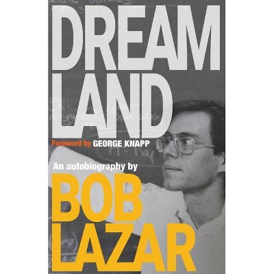 Dreamland - by  Bob Lazar (Hardcover)
