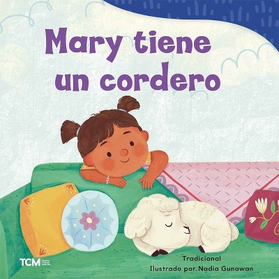 Mary Tiene Un Cordero - (Exploration Storytime) by  Nadia Gunawan (Paperback)