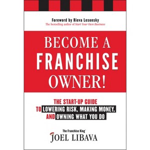 Become a Franchise Owner! - by  Joel Libava (Hardcover) - 1 of 1