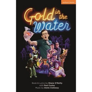 Gold in the Water - (Modern Plays) by  Shane O'Reilly (Paperback) - 1 of 1
