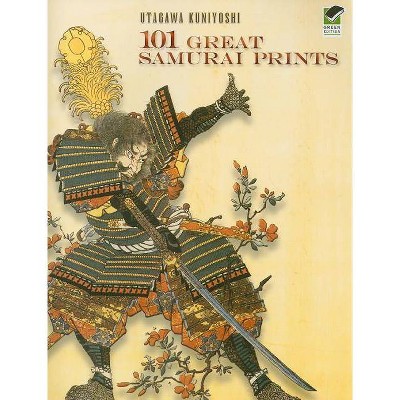 101 Great Samurai Prints - (Dover Fine Art, History of Art) by  Utagawa Kuniyoshi (Paperback)