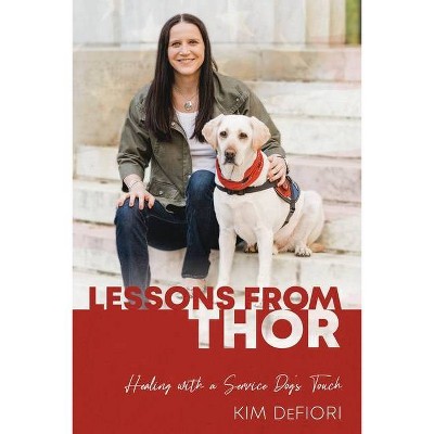 Lessons from Thor - by  Kimberly Defiori (Paperback)