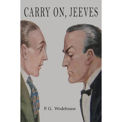 Carry On, Jeeves - by  P G Wodehouse (Paperback)