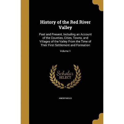 History of the Red River Valley - (Paperback)