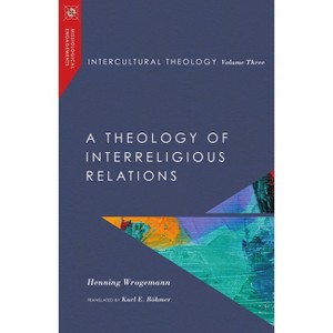 Intercultural Theology, Volume Three - (Missiological Engagements) by  Henning Wrogemann (Paperback) - 1 of 1