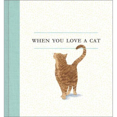 When You Love a Cat - by  M H Clark (Hardcover)