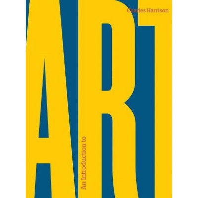 An Introduction to Art - 2nd Edition by  Charles Harrison (Paperback)