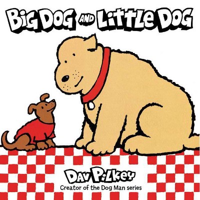 Big Dog and Little Dog - by  Dav Pilkey (Board Book)