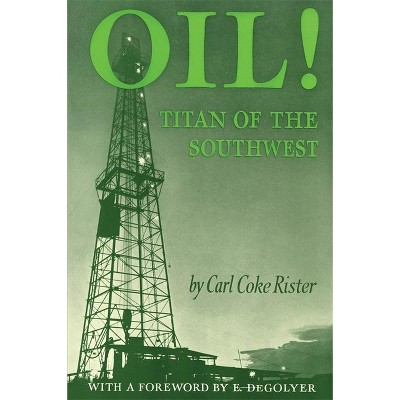 Oil - by  Carl Coke Rister (Paperback)