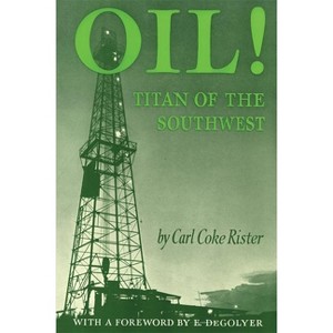 Oil - by  Carl Coke Rister (Paperback) - 1 of 1