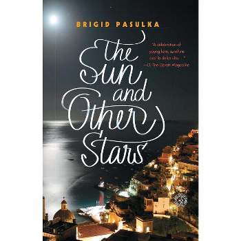 The Sun and Other Stars - by  Brigid Pasulka (Paperback)