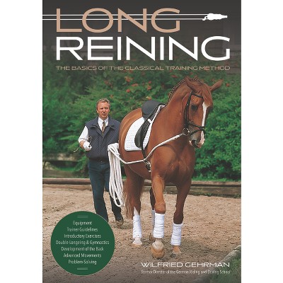 Long Reining - by  Wilfried Gehrmann (Hardcover)