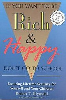 If You Want To Be Rich & Happy Don't Go To School - 2nd Edition by  Robert Kiyosaki (Paperback)