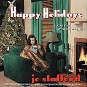 Jo Stafford - Happy Holidays: I Love the Winter Weather (CD) - 1 of 1