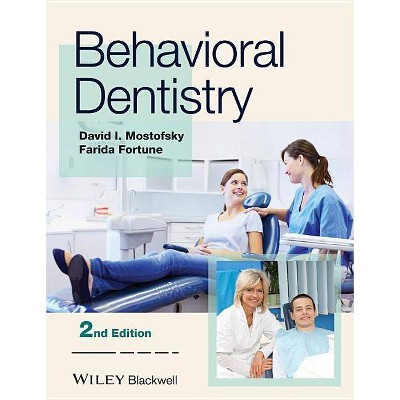 Behavioral Dentistry 2e - 2nd Edition by  David I Mostofsky & Farida Fortune (Paperback)