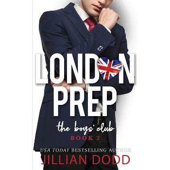 The Boys' Club - (London Prep) by  Jillian Dodd (Paperback)