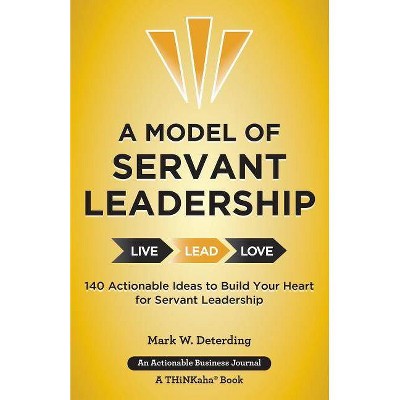 A Model of Servant Leadership - by  Mark Deterding (Paperback)