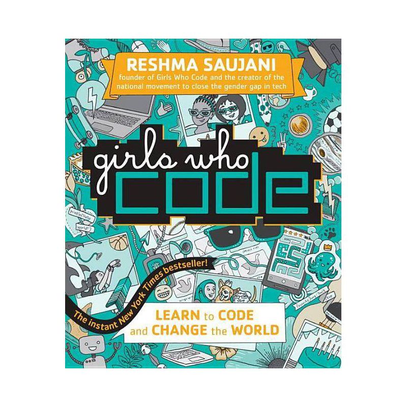 Girls Who Code : Learn to Code and Change the World -  by Reshma Saujani (Hardcover), 1 of 2