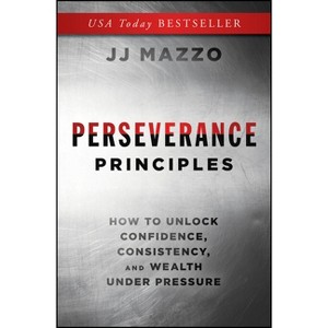 Perseverance Principles - by  J J Mazzo (Hardcover) - 1 of 1