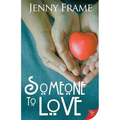 Someone to Love - by  Jenny Frame (Paperback)