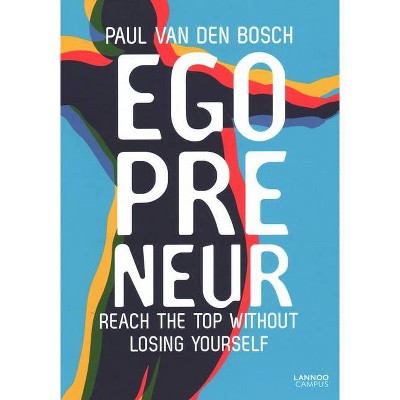 Egopreneur - by  Paul Van Den Bosch (Paperback)