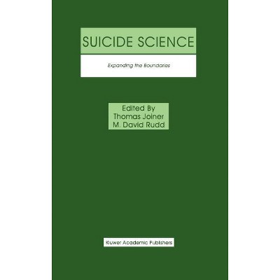 Suicide Science - by  Thomas Joiner & M David Rudd (Hardcover)