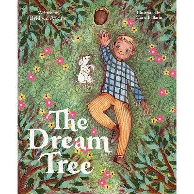 The Dream Tree - by  Bridged Atkins (Hardcover)