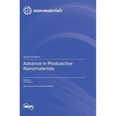 Advance in Photoactive Nanomaterials - (Hardcover)