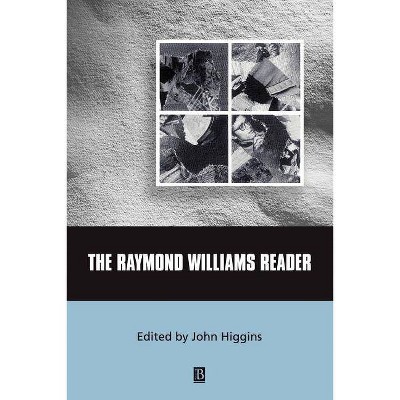 The Raymond Williams Reader - (Wiley Blackwell Readers) by  John Higgins (Paperback)