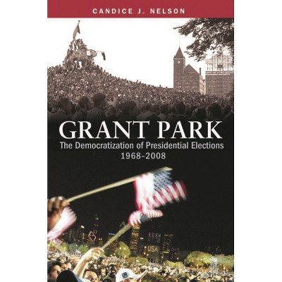 Grant Park - by  Candice J Nelson (Paperback)