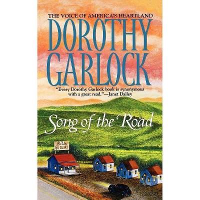 Song of the Road - (Route 66) by  Dorothy Garlock (Paperback)