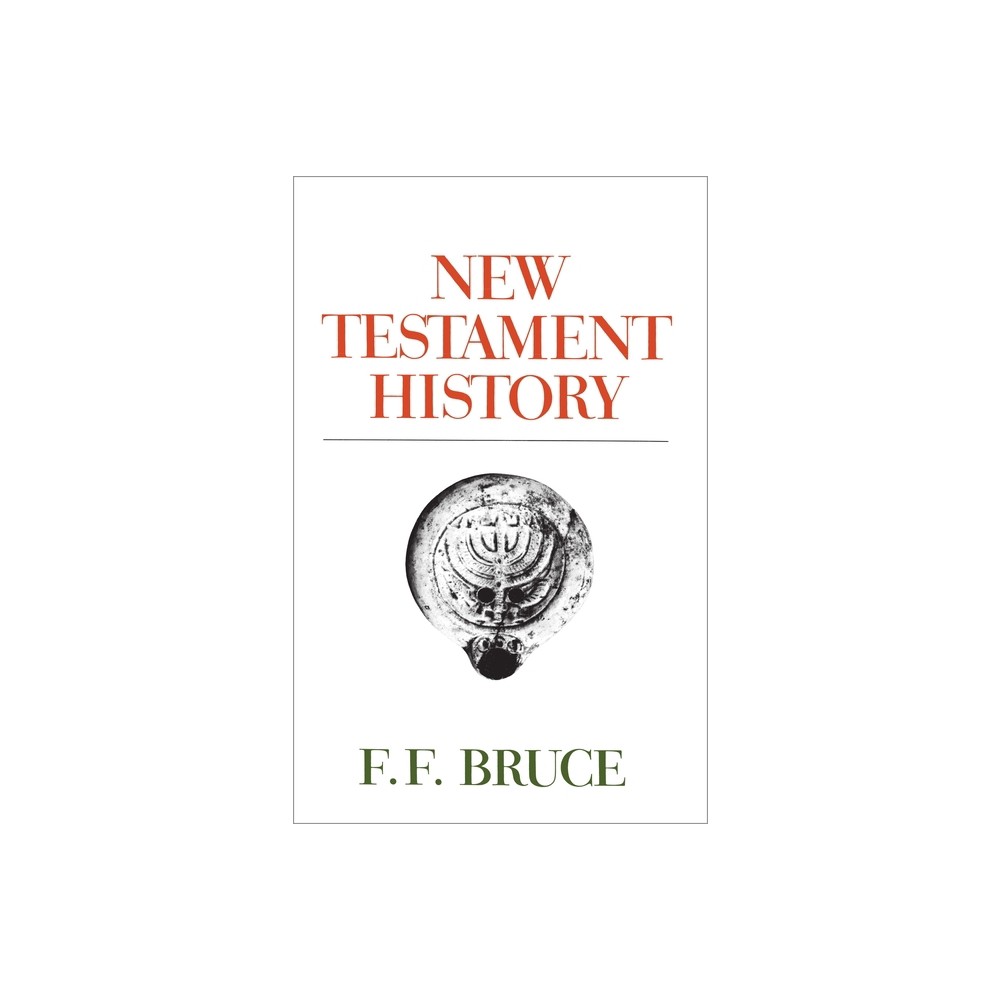 New Testament History - by F F Bruce (Paperback)