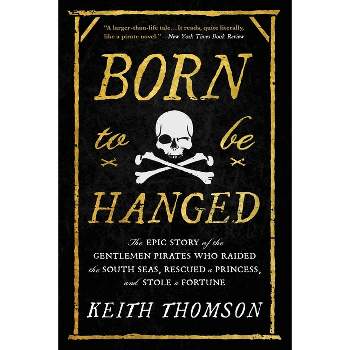 Born to Be Hanged - by Keith Thomson