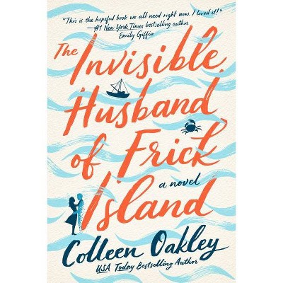 The Invisible Husband of Frick Island - by  Colleen Oakley (Paperback)