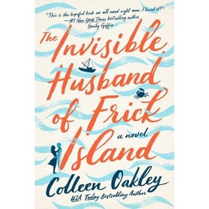 The Invisible Husband of Frick Island - by  Colleen Oakley (Paperback) - 1 of 1