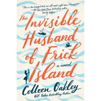 The Invisible Husband of Frick Island - by  Colleen Oakley (Paperback)