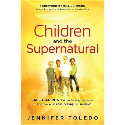 Children and the Supernatural - by  Jennifer Toledo (Paperback)