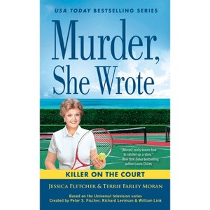 Murder, She Wrote: Killer on the Court - by  Jessica Fletcher & Terrie Farley Moran (Paperback) - 1 of 1