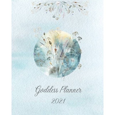 2021 Goddess Planner - Weekly, Monthly 8 x 10 with Moon Calendar, Journal, To-Do Lists, Self-Care and Habit Tracker - by  Sze Wing Vetault