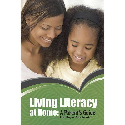 Living Literacy at Home - (Maupin House) by  Margaret Mary Policastro (Paperback)