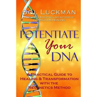 Potentiate Your DNA - by  Sol Luckman (Paperback)