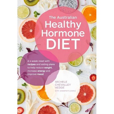 The Australian Healthy Hormone Diet - by  Michele Chevalley Hedge & Jennifer Fleming (Paperback)