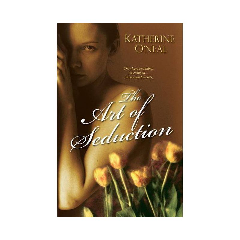 The Art Of Seduction - by  Katherine O' Neal (Paperback), 1 of 2