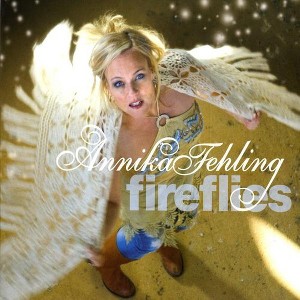Annika Fehling - Fireflies (CD) - 1 of 1