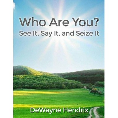 Who Are You? - by  Dewayne Hendrix (Paperback)