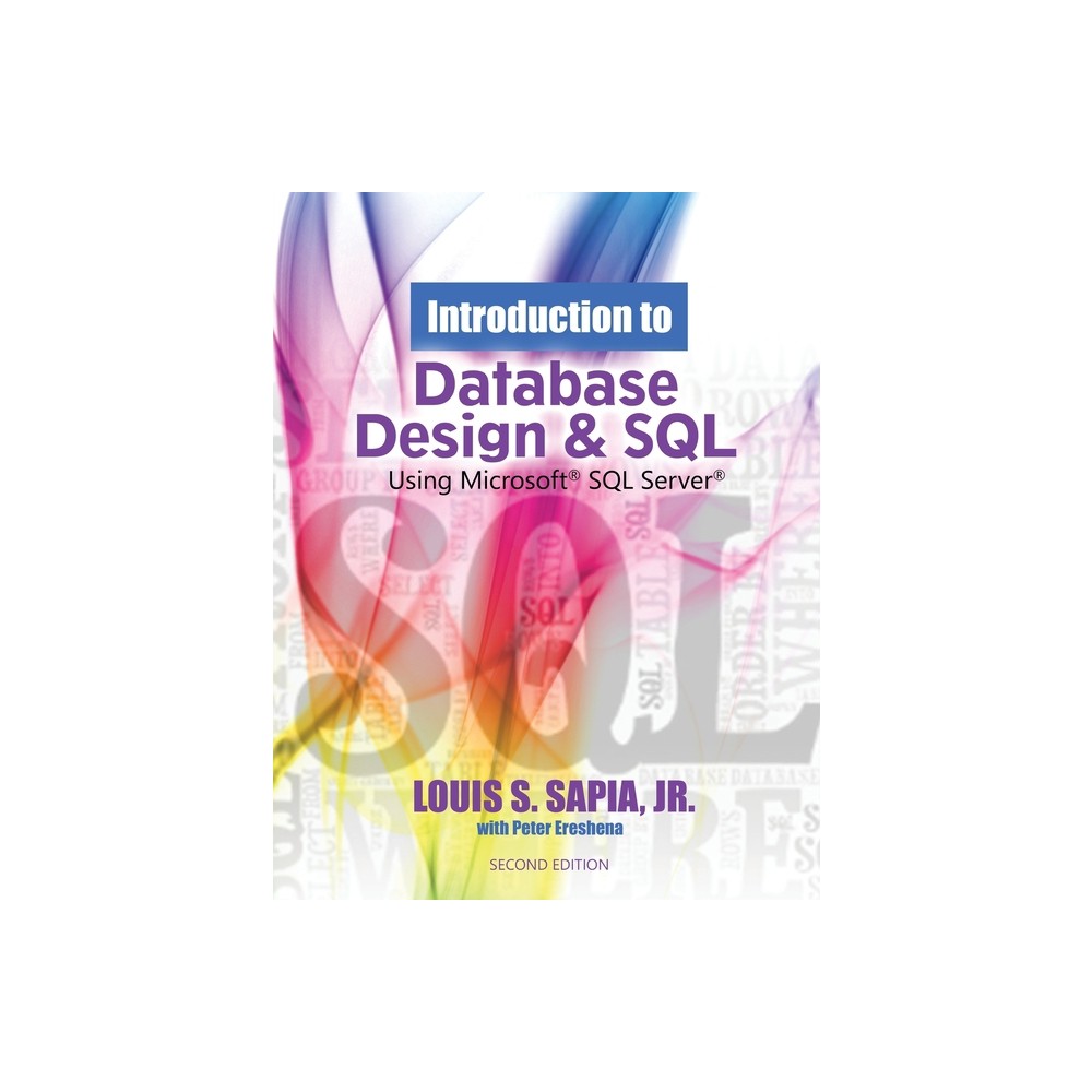 Introduction to Database Design and SQL - 2nd Edition by Sapia Louis S (Paperback)