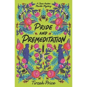 Pride and Premeditation - (Jane Austen Murder Mysteries) by Tirzah Price - 1 of 1