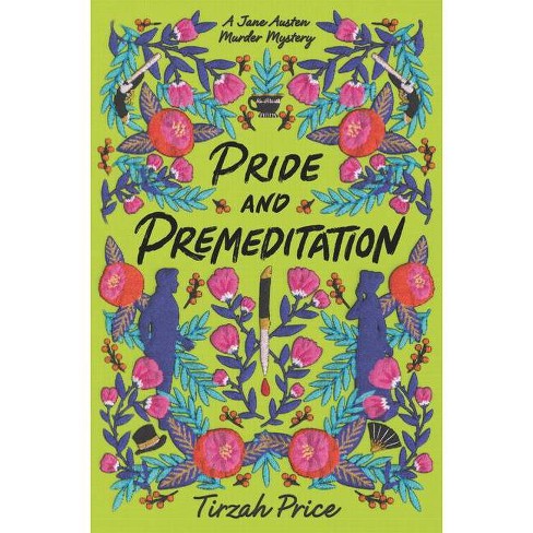 Pride and Premeditation - (Jane Austen Murder Mysteries) by Tirzah Price - image 1 of 1