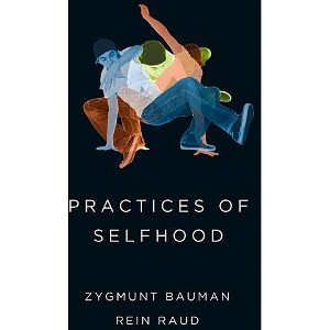 Practices of Selfhood - by  Zygmunt Bauman & Rein Raud (Paperback) - 1 of 1