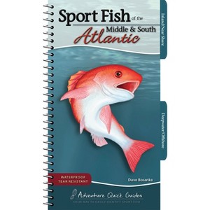 Sport Fish of the Middle & South Atlantic - (Adventure Quick Guides) by  Dave Bosanko (Spiral Bound) - 1 of 1